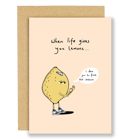 When life gives you lemons Greeting Card