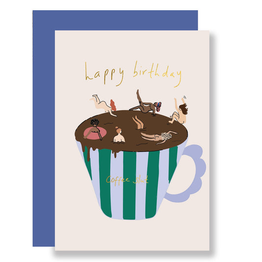 Coffee slut birthday card