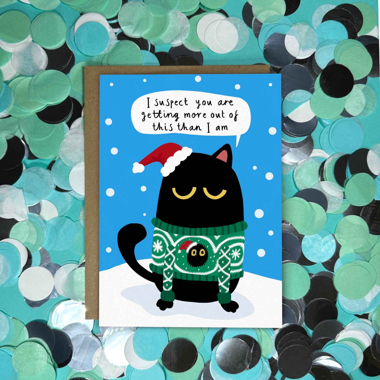 Funny Christmas Card - Sarcastic Cat Christmas Jumper, designed and printed in the UK by Running With Scissors. "I suspect you are getting more out of this than I am!